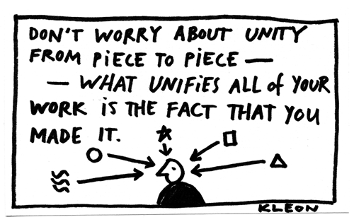 A diagram of a person with multiple shapes pointed to it, including squiggles, a circle, a star, a square, and a triangle. Text reads, “Don’t worry about unity from piece to piece — what unifies all of your work is the fact that you made it.” By Austin Kleon.
